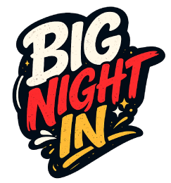 BIG NIGHT IN