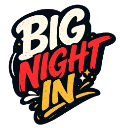 BIG NIGHT IN