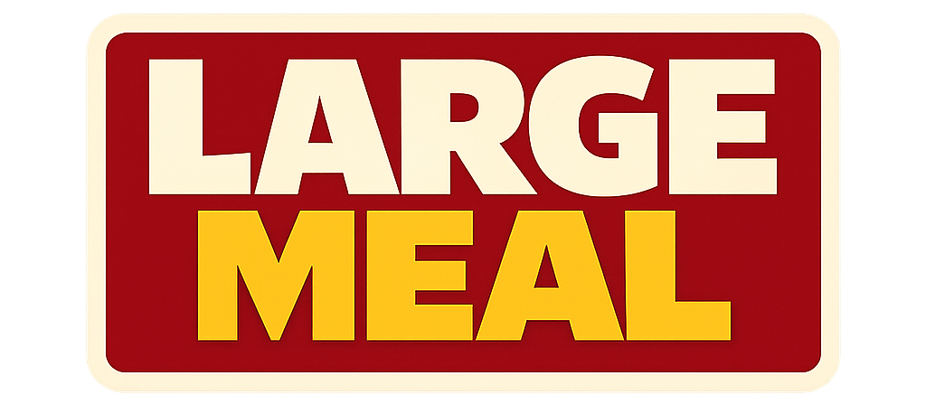 Large Meal