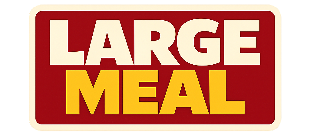 Large Meal